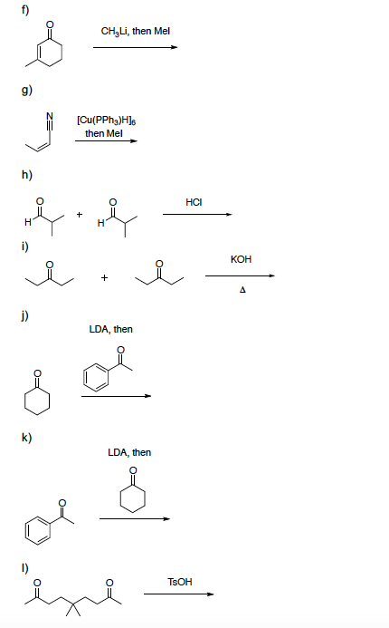 C2 CH3Li, then Mel g) then Mel h) C3 HCI KOH t2 LDA, then C) C) s) LDA, then C3 (1 TSOH C3 C)