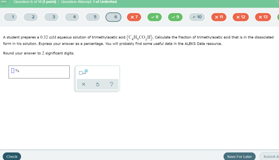 Question 6 of 14 (1 point) Question Attempt: 1 of Unlimited 1 2 3 4 5 6 X 7 8 9 = 10 X 11 X 12 X 13 A student prepares a 0.32