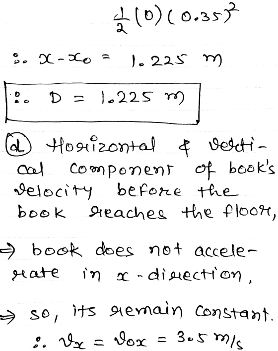 (0) (0.357 8. X-Xo = lo 225 m .. D = 1.225 m d Horizontal & Vektin cal component of books before the book reaches the floor