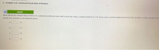 6. Problem 9.07 (Preferred Stock Rate of Return) eBook What will be the nominal rate of return on a perpetual preferred stock