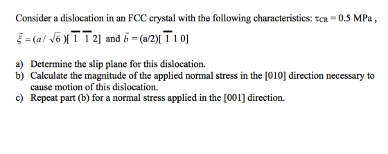Consider a dislocation in an FCC crystal with the following ...