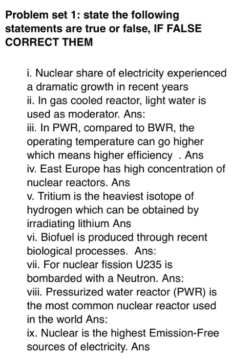 Problem set 1: state the following statements are true or false, IF FALSE CORRECT THEM i. Nuclear share of electricity experi
