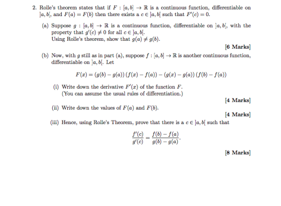 2. Rolles theorem states that if F : [a, b] → R is a continuous function, differentiable on Ja, bl, and F(a) = F(b) then the