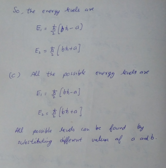 So, the energy levels are 5,- (64-a) Ez = h (bhra All the possible energy (0) levels are Ei = h (bh-a Ez = h (6hta All possib