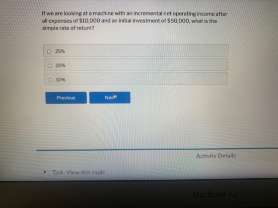 If we are looking at a machine with an incremental net operating income after all expenses of $10,000 and an initial investme