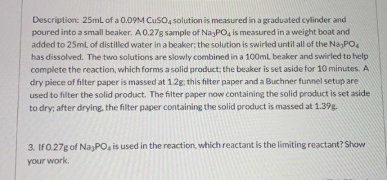Description: 25mL of a 0.09M CUSO4 solution is measured in a graduated cylinder and poured into a small beaker. A 0.27g sampl
