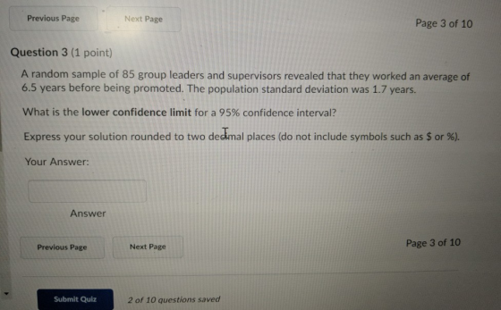 Next Page Previous Page Page 3 of 10 Question 3 (1 point) A random sample of 85 group leaders and supervisors revealed that t