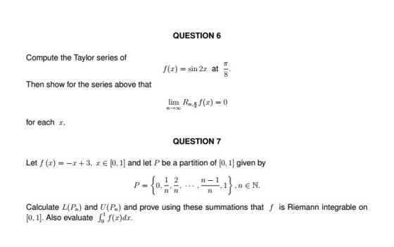 QUESTION 6 Compute the Taylor series of f(x)= sin 2x at Then show for the series above that linck; f(x) = 0 for each r QUESTI