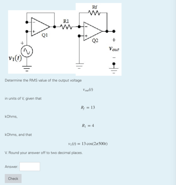 RE Determine the RMS value of the output voltage Vout(t) in units of V, given that R; = 13 kOhms, R1 = 4 kOhms, and that vi(t