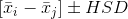 [\bar{x}_{i}-\bar{x}_{j}]\pm HSD