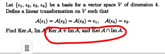 Let {€1, єг, єз, є4} be a basis for a vector space V of dinnension 4. Define a linear transformation on V such that 4) 2.