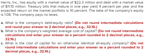 Harris, Inc., has equity with a market value of $22.3 million and debt with a market value of $11.15 million. Treasury bills