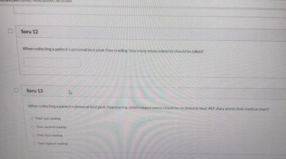 que captake Soru 12 When collecting a patients personal best peak flow reading, how many measurements should be taken? Soru