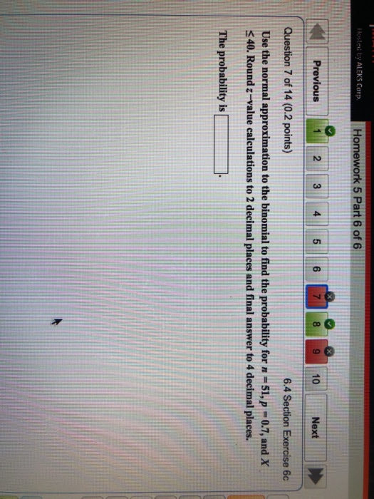 Hosted by ALEKS Corp. Homework 5 Part 6 of 6 < Previous Previous 1 2 3 4 5 6 8 10 10 Next Next Question 7 of 14 (0.2 points)