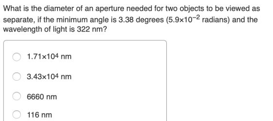 What is the diameter of an aperture needed for two objects to be viewed as separate, if the minimum angle is 3.38 degrees (5.
