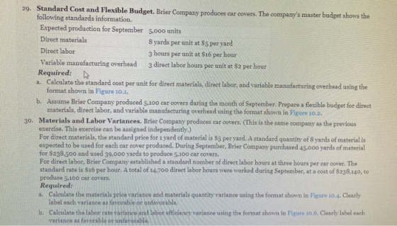 Standard Cost and Flexible Budget. Brier Company produces car covers. The companys master budget shows the following standar