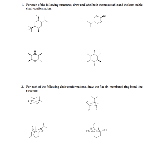 For each of the following structures, draw and label both the most stable and the least stable 1. chair conformation. Itte, 2