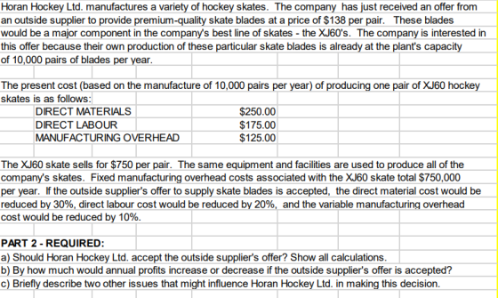Horan Hockey Ltd. manufactures a variety of hockey skates. The company has just received an offer from an outside supplier to