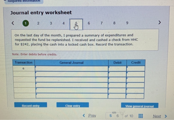 Required Intomation Journal entry worksheet 2 3 4 6 7 8 9 On the last day of the month, I prepared a summary of expenditures