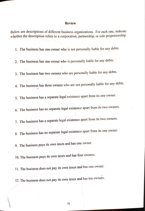 Review Below are descriptions of different business organizations. For each one, indicate whether the description refers to a