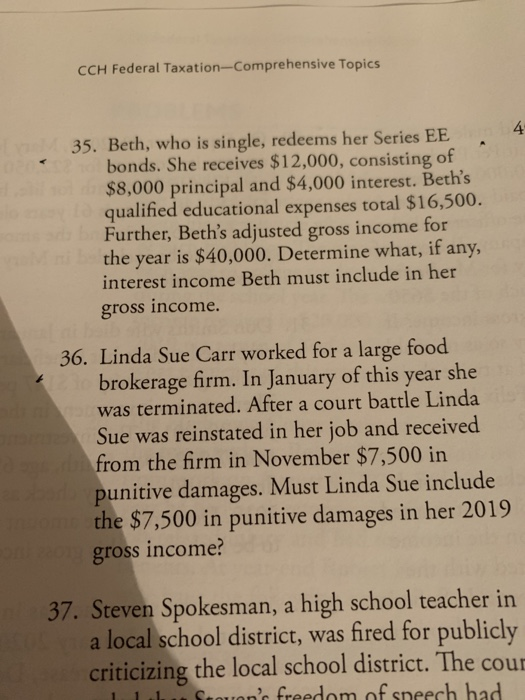 CCH Federal Taxation-Comprehensive Topics 35. Beth, who is single, redeems her Series EE . bonds. She receives $12,000, consi