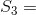 S_{3}=