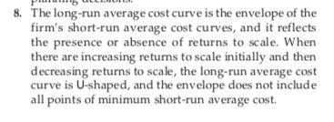 8. The long-run average cost curve is the envelope of the firms short-run average cost curves, and it reflects the presence