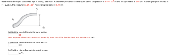 Water moves through a constricted pipe in steady, ideal flow. At the lower point shown in the figure below, the pressure is 1