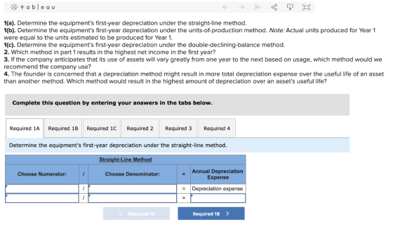 #tableau € → ſ oņO 1(a). Determine the equipments first-year depreciation under the straight-line method. 1(b). Determine th