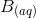 B_{(aq)}