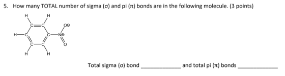 5. How many TOTAL number of sigma (o) and pi (Tt) bonds are in the following molecule. (3 points) - C=CP - -NO HH Total sigma