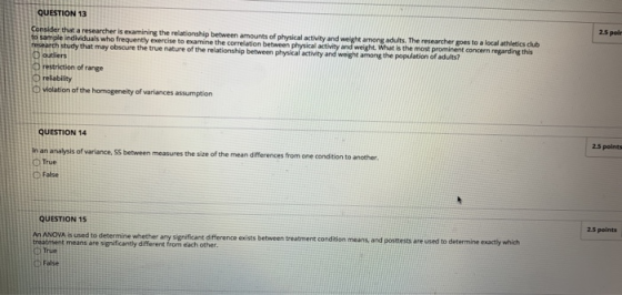 25 polr QUESTION 13 Consider that a researcher is examining the relationship between amounts of physical activity and weight