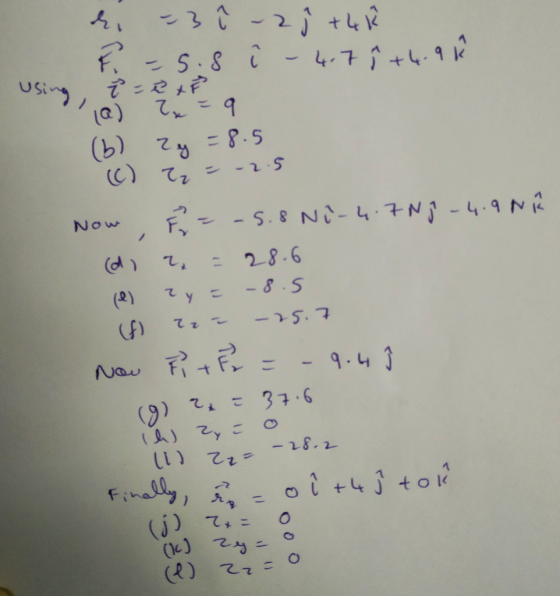 de = 3 î - 29 +4 h F = 5.8 i - 4.7 i +4.9ů using, t = 2 x (a) = 9 (6) 2y = 8.5 C) 2 = -2.5 Now, E = -5.8 Ni-4.7N9 -4.90E (d)
