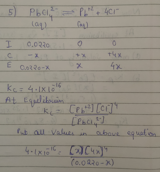 5) Pbc. РЬci = Pb + 4сі- Caq ) (ая) o T о 0,02?о. - х +x+4х 4 x E О.03 20-х Kc = 4.181016 At Equilibrium ГК - Сер?] [с] ГРыс
