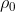 \rho_0