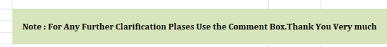 Note For Any Further Clarification Plases Use the Comment Box.Thank You Very much