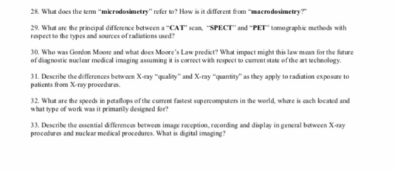 28. What does the term microdosimetry refer to? How is it different from macrodosimetry? 29. What are the principal diffe