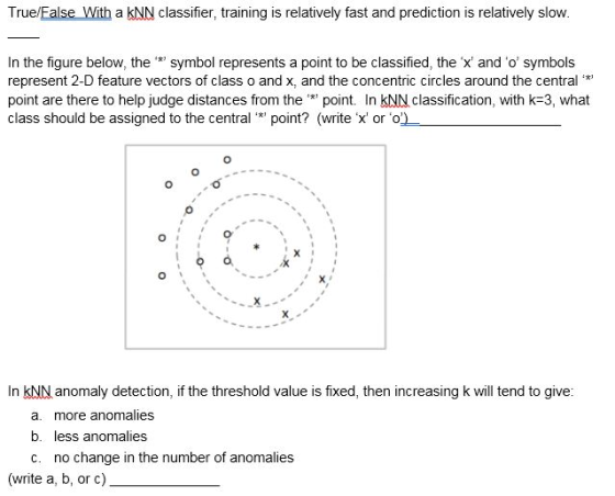 True/False With a KNN classifier, training is relatively fast and prediction is relatively slow. In the figure below, the **