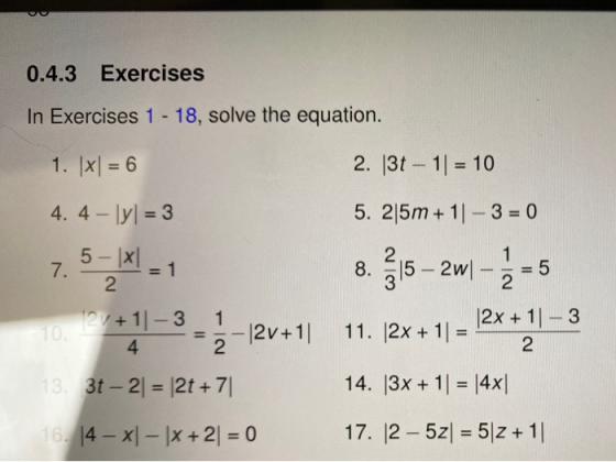0.4.3 Exercises In Exercises 1 - 18, solve the equation. 1. lx= 6 2. 13t – 11 = 10 4. 4 – ly = 3 5. 215m +11 - 3 = 0 7.5 -1x1
