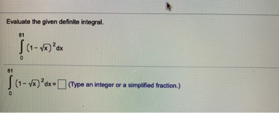 Evaluate the given definite integral. S (1-x)?dx dx = (Type an integer or a simplified fraction.)