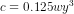 c= 0.125wy