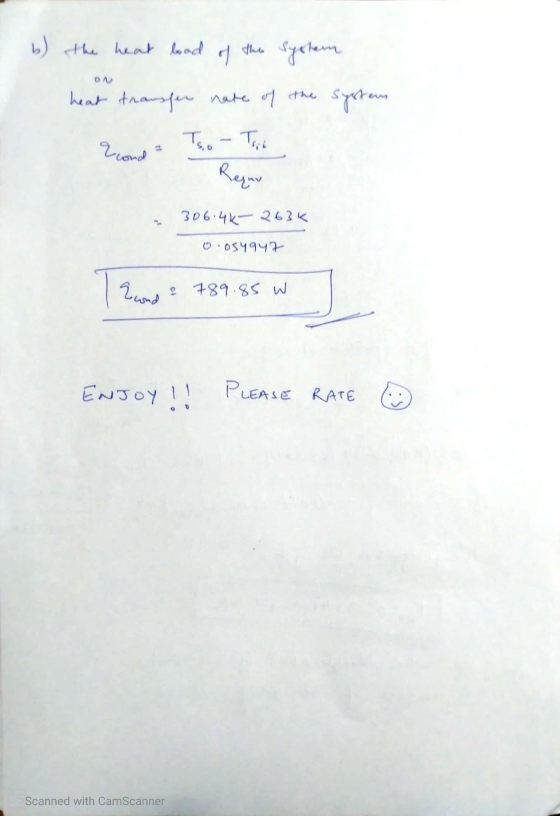 b) the heat load of the system heat transfer rate of the systems ON 306.45- 2635 0.054947 word : 789.85W ENJOY I PLEASE RATE