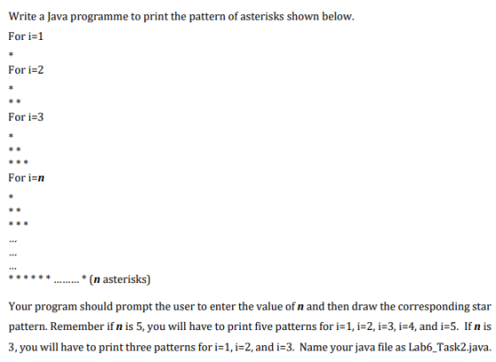 Write a Java programme to print the pattern of asterisks shown below. For i=1 For i=2 * * For i=3 For i=n ** * ** ** ........