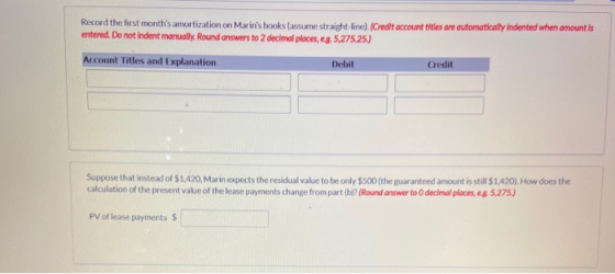 Record the first months amortization on Marins books (assume straight line). (Credit account titles are automatically inden