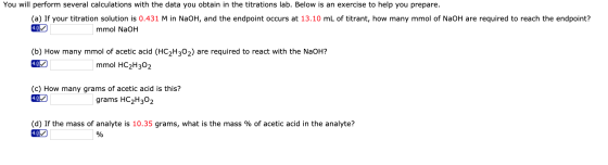You will perform several calculations with the data you obtain in the titrations lab. Below is an exercise to help you prepar