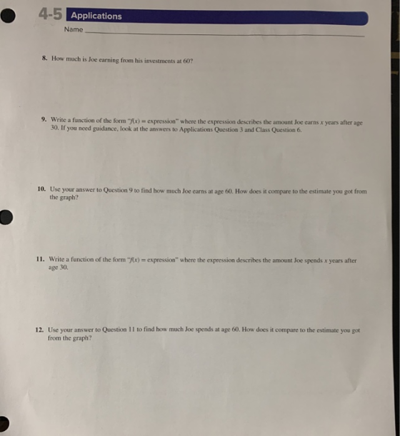 4-5 Applications Name 8. How much is Joe earning from his investments at 60? 9. Write a function of the form FX) expression