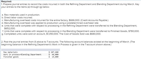 Required: 1. Prepare journal entries to record the costs incurred in both the Refining Department and Blending Department dur