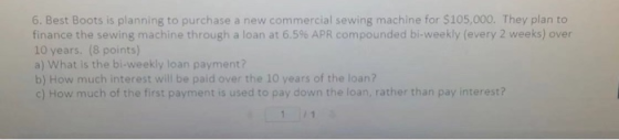 6. Best Boots is planning to purchase a new commercial sewing machine for $105,000. They plan to finance the sewing machine t