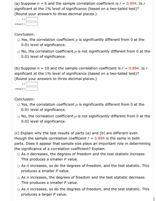 (a) Suppose n = 6 and the sample correlation coefficient is r=0.894. IS significant at the 1% level of significance (based on