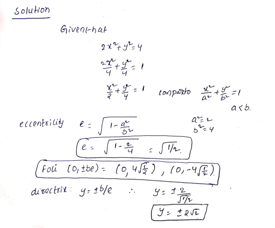 solution Given that 2x+y=4 2x² tye al 4 Xla ge + comparto de 2 + 2 = 1 acb. ar eccentricity e- Inal 62 5²=4 e = 1-2 4 Shr Foc